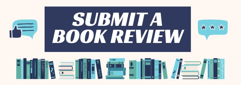 Graphic that says Submit a Book Review. There is an illustration of a thumbs of and speech bubble to the left of the text, and an illustration of a speech bubble with 3 stars to the right of the text.Under the text are illustrations of stacks of books and books lined up. The books are shades of blue and green.